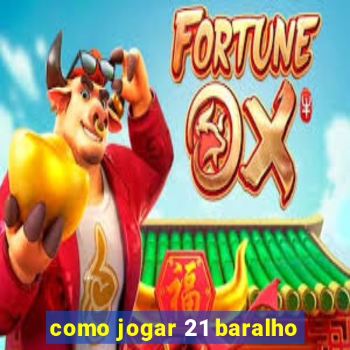 como jogar 21 baralho